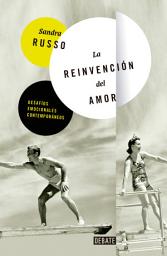 Icon image La reinvención del amor: Desafíos emocionales contemporáneos