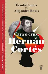 Icon image Cara o cruz: Hernán Cortés