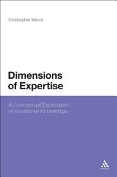 Icon image Dimensions of Expertise: A Conceptual Exploration of Vocational Knowledge