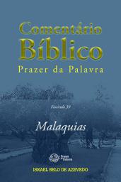 Icon image Comentário Bíblico Prazer da Palavra - Malaquias, Fascículo 39: Malaquias