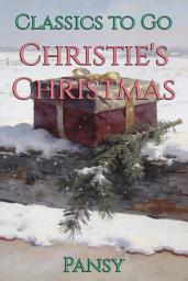 Icon image Christie's Christmas: Restored Classics to Go Edition