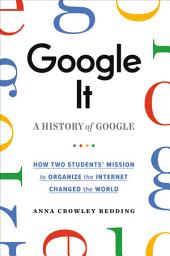 Icon image Google It: A History of Google