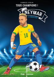 Icon image Neymar - Tous champions: Le magicien