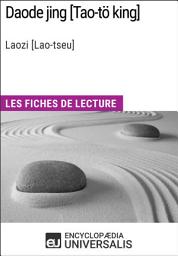 Icon image Daode jing [Tao-tö king] de Laozi [Lao-tseu]: Les Fiches de lecture d'Universalis