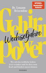 Icon image Gehirn-Power Wechseljahre: Wie sich das weibliche Gehirn jetzt verändert und Sie diese neue Kraft und Klarheit nutzen können