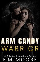 Icon image Arm Candy Warrior: A Dark Mafia Romance