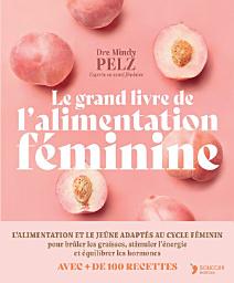 Icon image Le grand livre de l'alimentation féminine