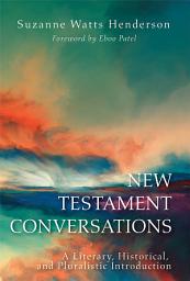 Icon image New Testament Conversations: A Literary, Historical, and Pluralistic Introduction