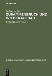Icon image Zusammenbruch und Wiederaufbau: Ein Tagebuch aus der Wirtschaft 1945–1949, Ausgabe 2