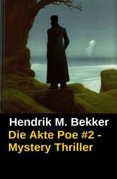 Icon image Die Akte Poe #2 - Mystery Thriller: Cassiopeiapress Spannung