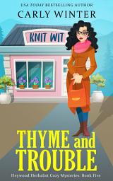 Icon image Thyme and Trouble: A Small Town Contemporary Cozy Mystery