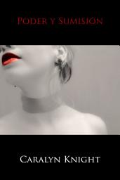 Icon image Poder y Sumisión: Una Fantasía Erótica BDSM