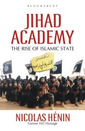 Icon image Jihad Academy: The Rise of Islamic State