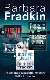 Icon image Amanda Doucette Mystery 3-Book Bundle: Fire in the Stars / The Trickster's Lullaby / Prisoners of Hope