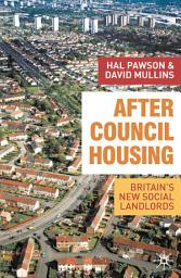 Icon image After Council Housing: Britain's New Social Landlords