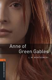 Icon image Anne of Green Gables Level 2 Oxford Bookworms Library: Edition 3