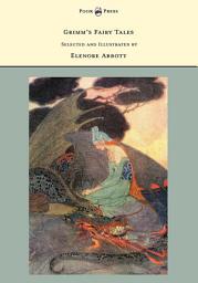 Icon image Grimm's Fairy Tales - Selected and Illustrated by Elenore Abbott