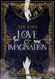 Icon image Love & Imagination: Über alte Wunden, Vorurteile und eine Liebe, die lernen muss, der Vergangenheit standzuhalten