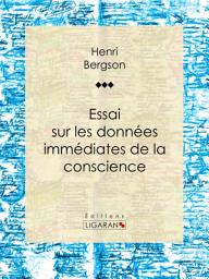 Icon image Essai sur les données immédiates de la conscience