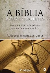 Icon image A Bíblia e seus intérpretes: Uma breve história da interpretação