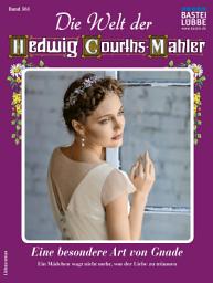 Icon image Die Welt der Hedwig Courths-Mahler 561: Eine besondere Art von Gnade
