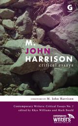 Icon image M. John Harrison: Critical Essays