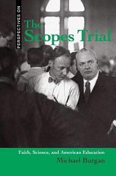 Icon image The Scopes Trial: Faith, Science, and American Education