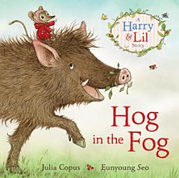 Icon image Hog in the Fog: A Harry & Lil Story