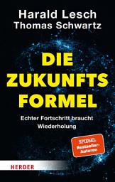 Icon image Die Zukunftsformel: Echter Fortschritt braucht Wiederholung