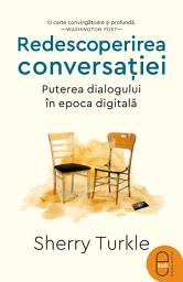 Icon image Redescoperirea conversatiei: Puterea dialogului in epoca digitala