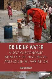 Icon image Drinking Water: A Socio-economic Analysis of Historical and Societal Variation