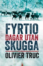 Icon image Fyrtio dagar utan skugga