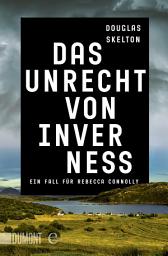 Icon image Das Unrecht von Inverness: Ein Fall für Rebecca Connolly