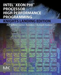 Icon image Intel Xeon Phi Processor High Performance Programming: Knights Landing Edition, Edition 2
