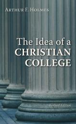Icon image The Idea of a Christian College
