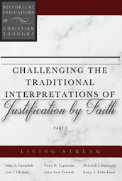 Icon image Challenging the Traditional Interpretations of Justification by Faith, Part 1