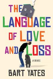 Icon image The Language of Love and Loss: A Witty and Moving Novel Perfect for Book Clubs