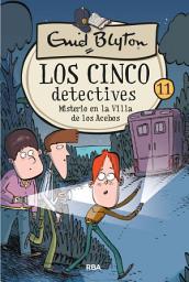Icon image Los cinco detectives 11 - Misterio en la villa de los Acebos