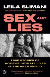Icon image Sex and Lies: True Stories of Women's Intimate Lives in the Arab World