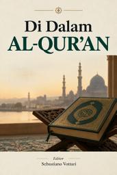 Icon image 51 Di dalam Al-Quran: Investigasi historis-kritis, filologis, dan psikolinguistik forensik mengenai asal usul manusia dan struktur teks Arab. Studio