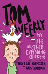 Icon image Tom Weekly 4: My Life and Other Exploding Chickens