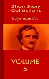 Icon image The Works of Edgar Allan Poe V5: Short Story Collections