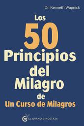 Icon image Los 50 principios del milagro