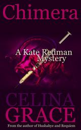 Icon image Chimera: A Kate Redman Mystery: Book 5