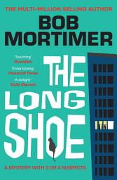 Icon image The Long Shoe: The instant bestseller from multi-million selling author