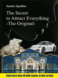 Icon image The secret to attract everything: The original