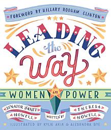 Icon image Leading the Way: Women in Power