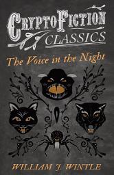 Icon image The Voice in the Night: (Weird Tales of Strange Creatures)