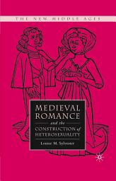 Icon image Medieval Romance and the Construction of Heterosexuality