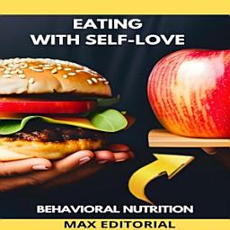 Icon image Eating with Self-Love: Nutrition for Body and Soul